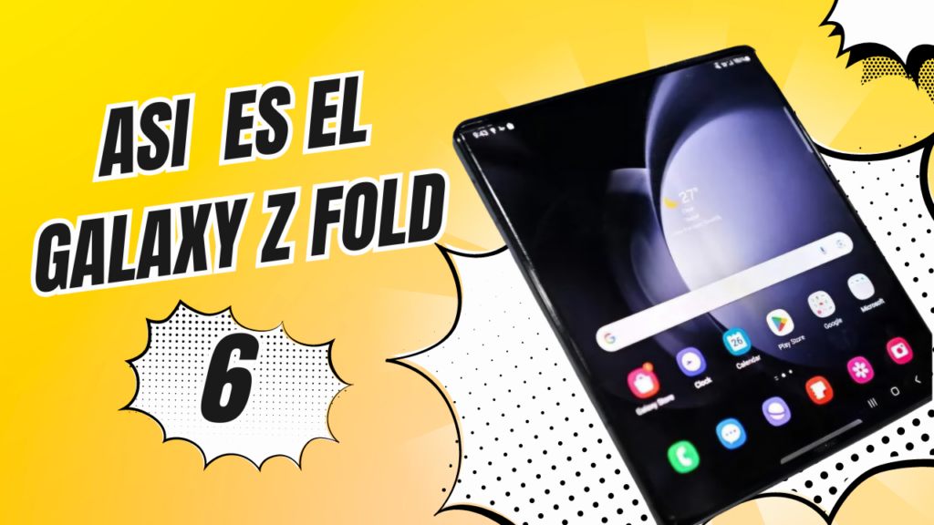 El Galaxy Z Fold que siempre soñaste